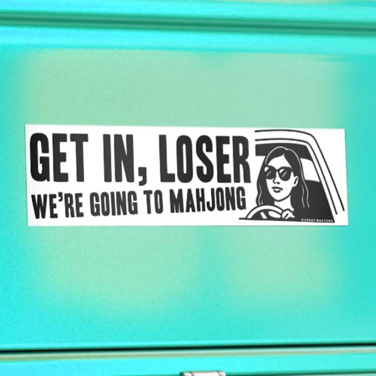 Get In, Loser - We're Going To Mahjong Bumper Sticker