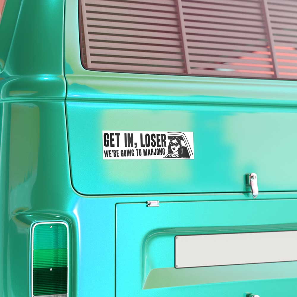 Get In, Loser - We're Going To Mahjong Bumper Sticker